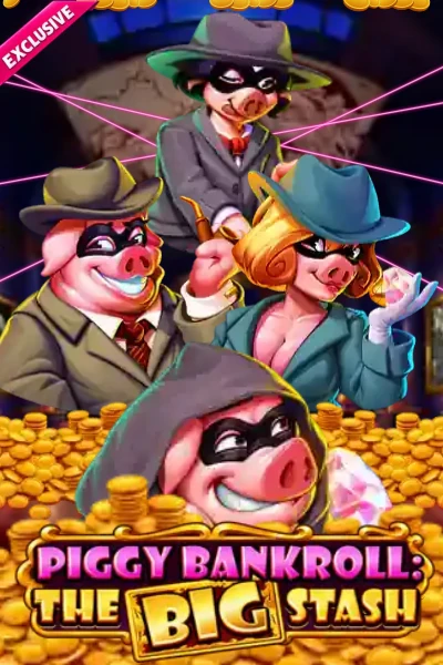Piggy Bankroll: The Big Stash